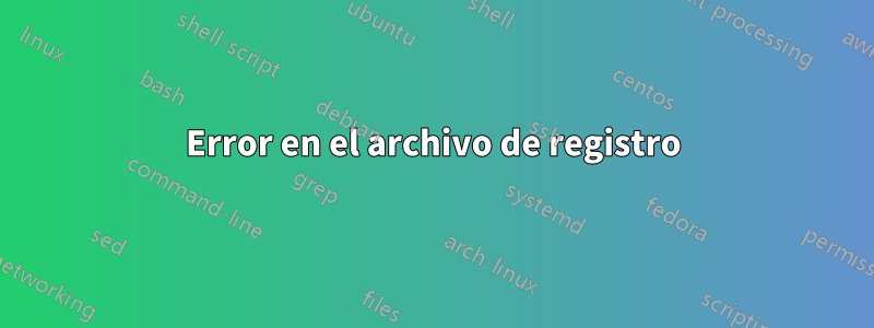 Error en el archivo de registro