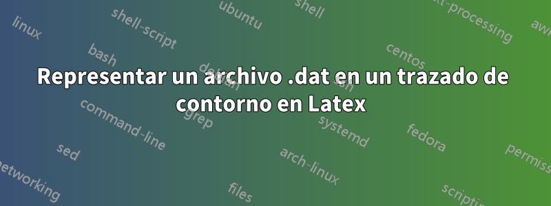 Representar un archivo .dat en un trazado de contorno en Latex 