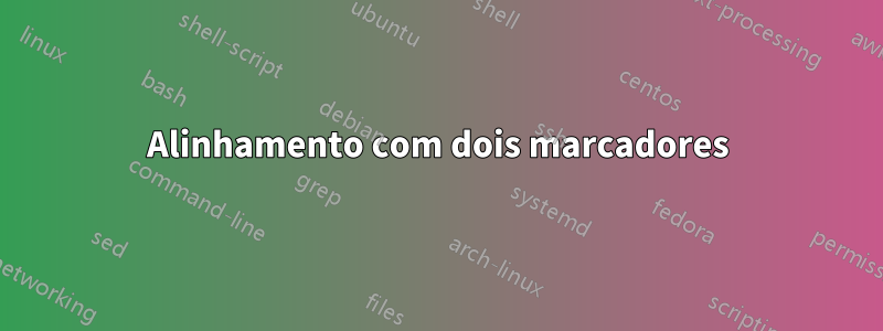 Alinhamento com dois marcadores