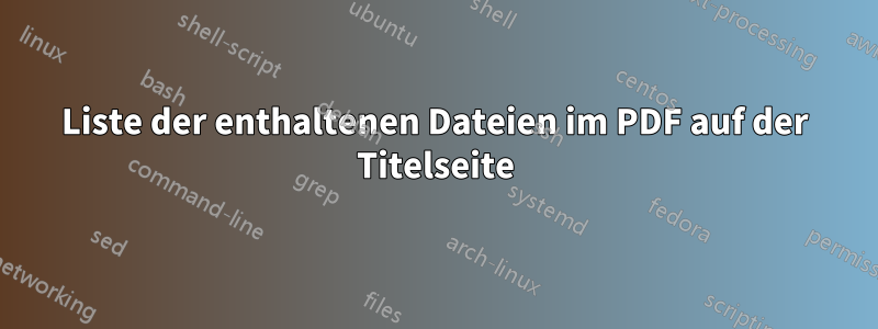 Liste der enthaltenen Dateien im PDF auf der Titelseite