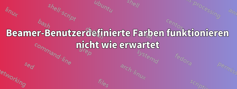 Beamer-Benutzerdefinierte Farben funktionieren nicht wie erwartet