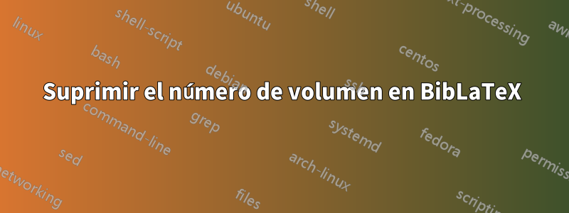 Suprimir el número de volumen en BibLaTeX