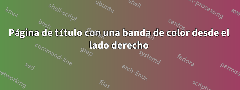 Página de título con una banda de color desde el lado derecho