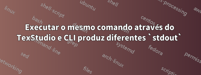 Executar o mesmo comando através do TexStudio e CLI produz diferentes `stdout`