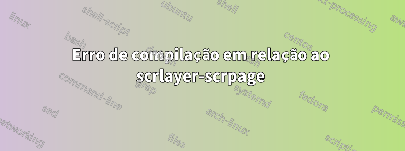 Erro de compilação em relação ao scrlayer-scrpage