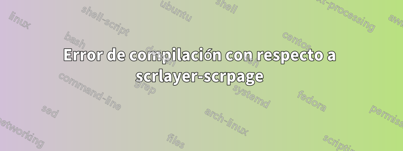 Error de compilación con respecto a scrlayer-scrpage