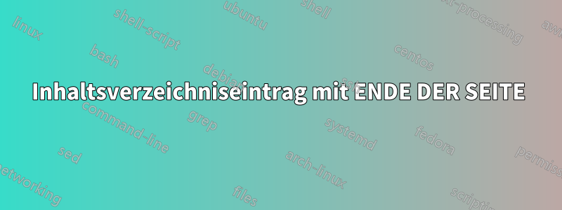 Inhaltsverzeichniseintrag mit ENDE DER SEITE