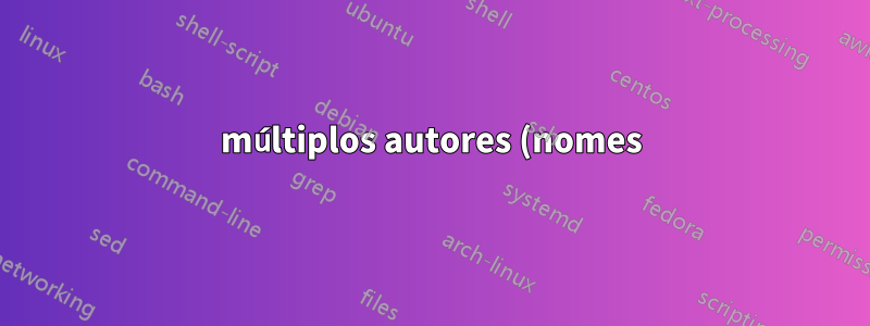 múltiplos autores (nomes) de \textcites como possessivo