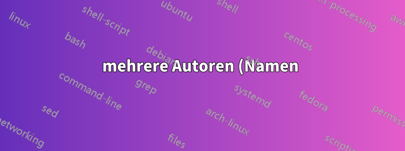 mehrere Autoren (Namen) von \textcites als Possessivpronomen