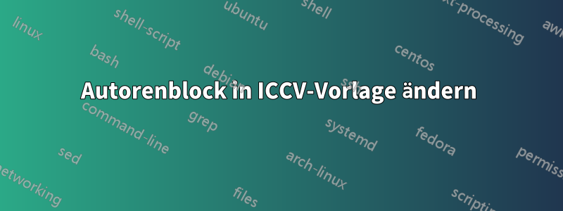 Autorenblock in ICCV-Vorlage ändern