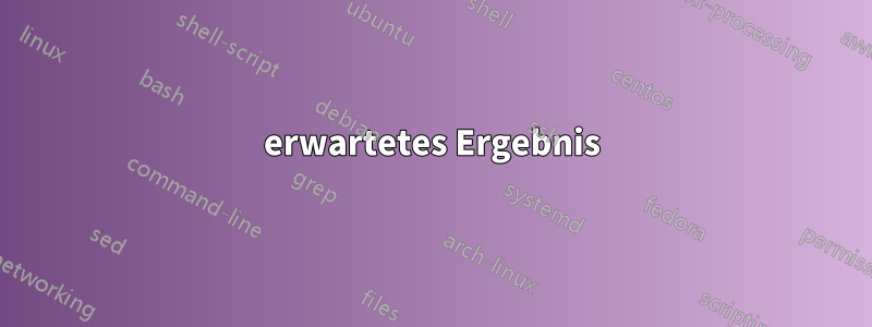 erwartetes Ergebnis