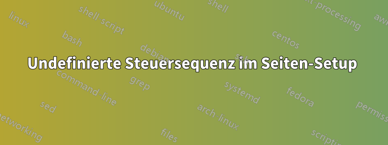 Undefinierte Steuersequenz im Seiten-Setup