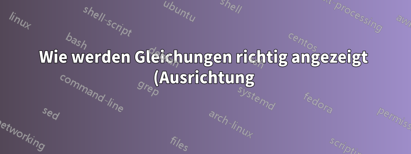 Wie werden Gleichungen richtig angezeigt (Ausrichtung)? Was könnte der Grund dafür sein, dass einige Referenzen nicht angezeigt werden, während andere einwandfrei funktionieren?