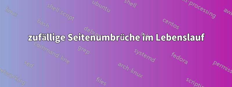 2 zufällige Seitenumbrüche im Lebenslauf