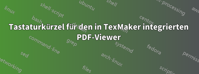 Tastaturkürzel für den in TexMaker integrierten PDF-Viewer