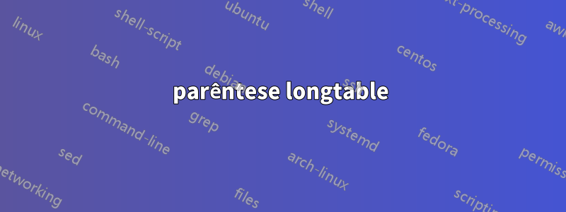 parêntese longtable