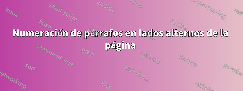 Numeración de párrafos en lados alternos de la página