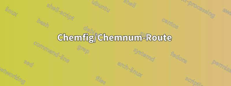 Chemfig/Chemnum-Route