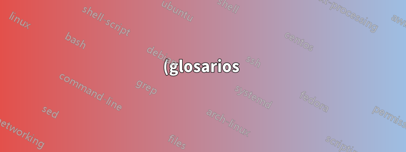 (glosarios) agrupación de símbolos según las secciones bajo títulos