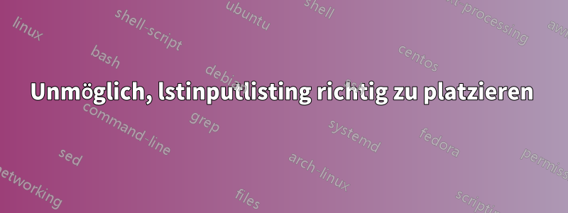 Unmöglich, lstinputlisting richtig zu platzieren