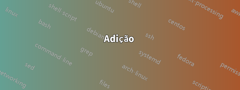 Adição