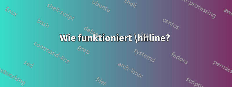 Wie funktioniert \hhline?