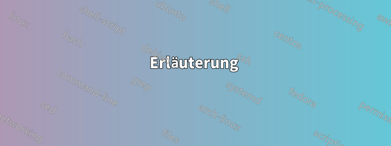 Erläuterung
