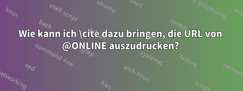 Wie kann ich \cite dazu bringen, die URL von @ONLINE auszudrucken?