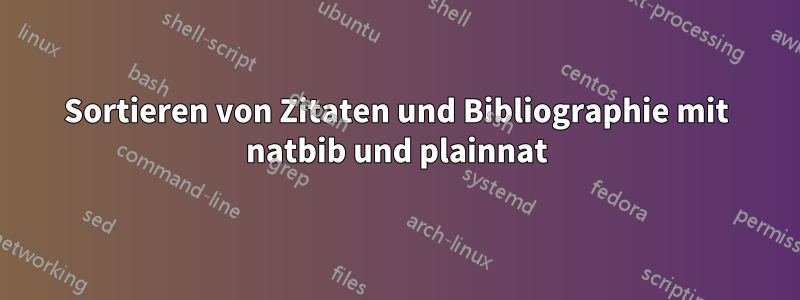 Sortieren von Zitaten und Bibliographie mit natbib und plainnat