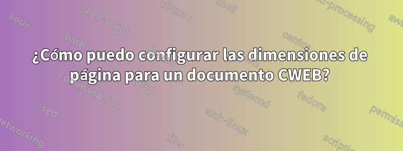 ¿Cómo puedo configurar las dimensiones de página para un documento CWEB?