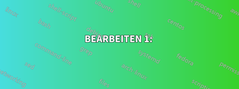 BEARBEITEN 1: