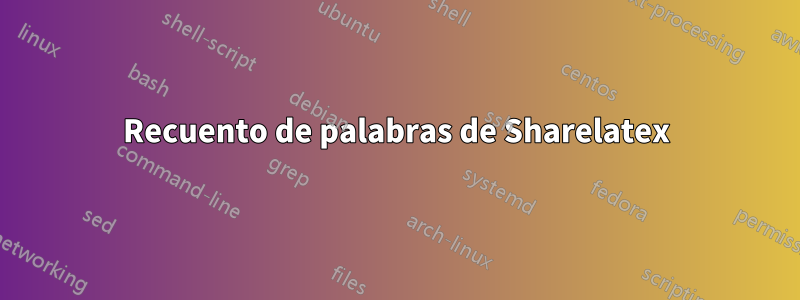 Recuento de palabras de Sharelatex