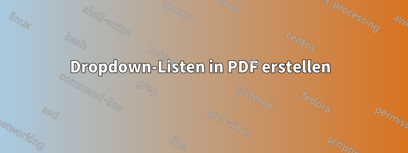 Dropdown-Listen in PDF erstellen 