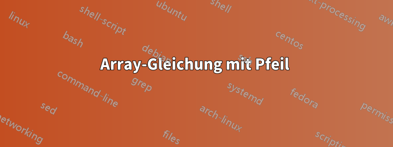 Array-Gleichung mit Pfeil