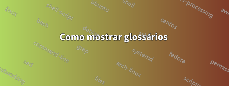 Como mostrar glossários