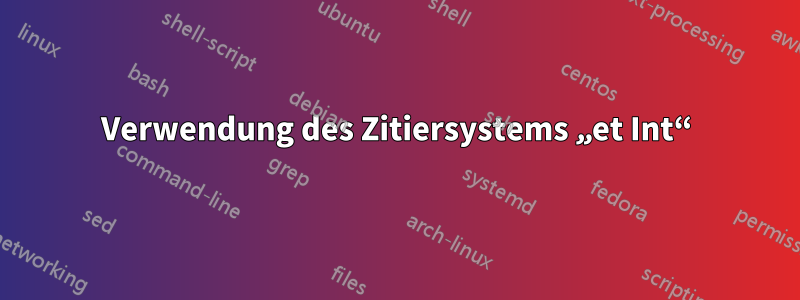 Verwendung des Zitiersystems „et Int“