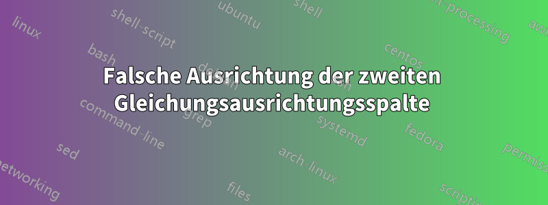 Falsche Ausrichtung der zweiten Gleichungsausrichtungsspalte