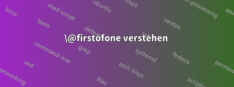 \@firstofone verstehen