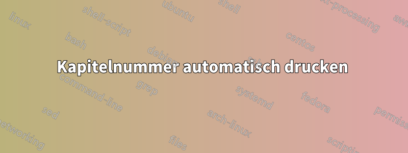 Kapitelnummer automatisch drucken