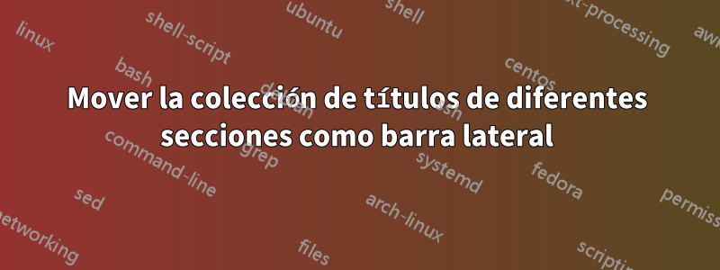 Mover la colección de títulos de diferentes secciones como barra lateral