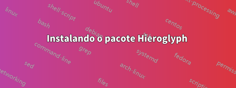 Instalando o pacote Hieroglyph