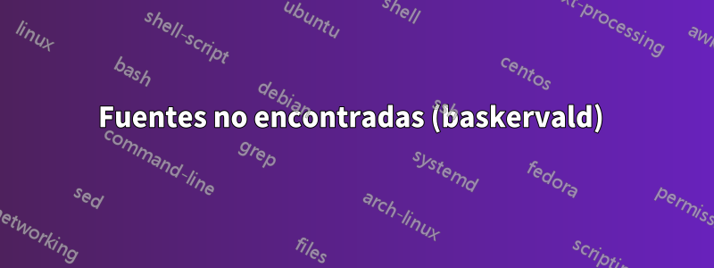 Fuentes no encontradas (baskervald) 