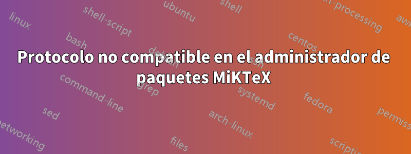 Protocolo no compatible en el administrador de paquetes MiKTeX