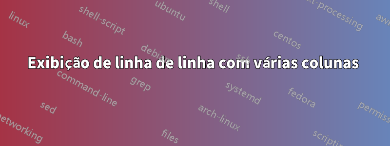 Exibição de linha de linha com várias colunas