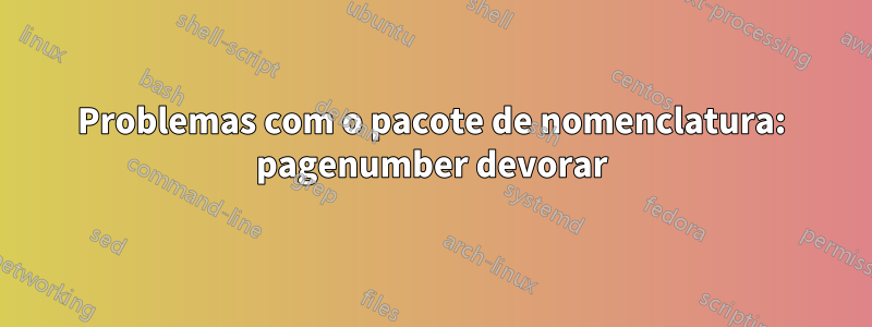 Problemas com o pacote de nomenclatura: pagenumber devorar