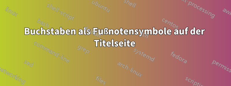 Buchstaben als Fußnotensymbole auf der Titelseite