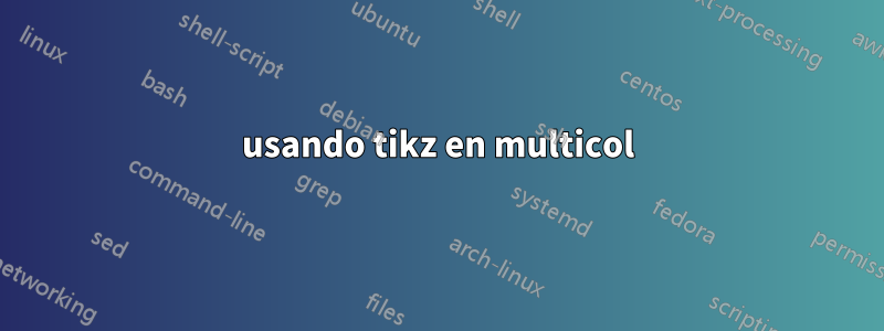 usando tikz en multicol