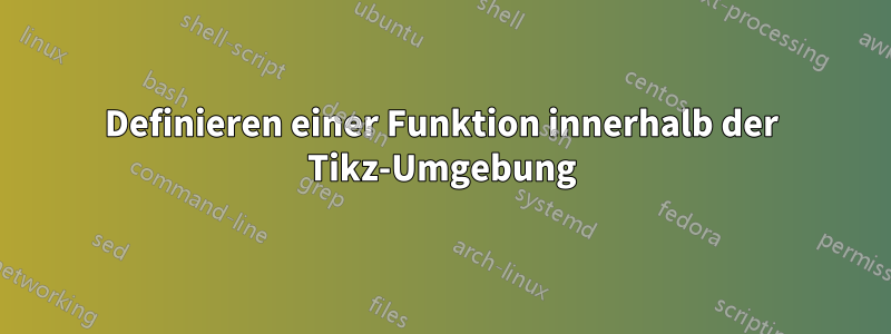 Definieren einer Funktion innerhalb der Tikz-Umgebung