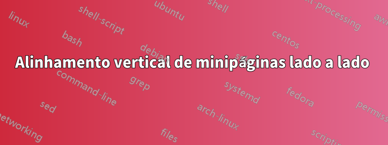 Alinhamento vertical de minipáginas lado a lado