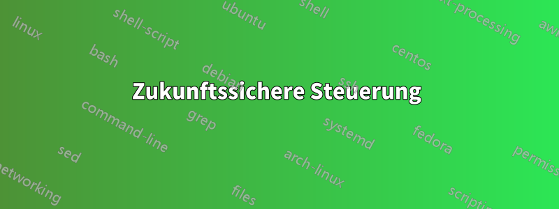 Zukunftssichere Steuerung